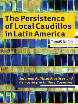 cover image of The Persistence of Local Caudillos in Latin America
